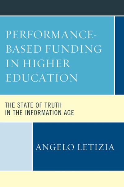 Cover for Angelo Letizia · Performance-Based Funding in Higher Education: The State of Truth in the Information Age (Gebundenes Buch) (2015)