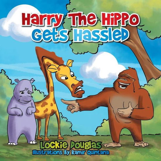 Cover for Lockie Douglas · Harry the Hippo Gets Hassled (Paperback Book) (2014)