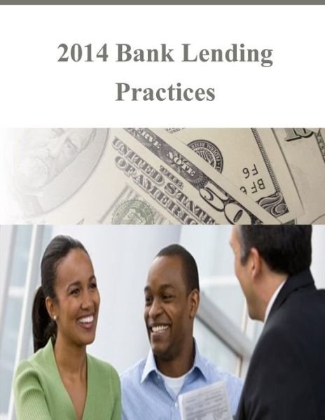 Cover for Board of Governors of the Federal Reserv · 2014 Bank Lending Practices (Paperback Book) (2014)