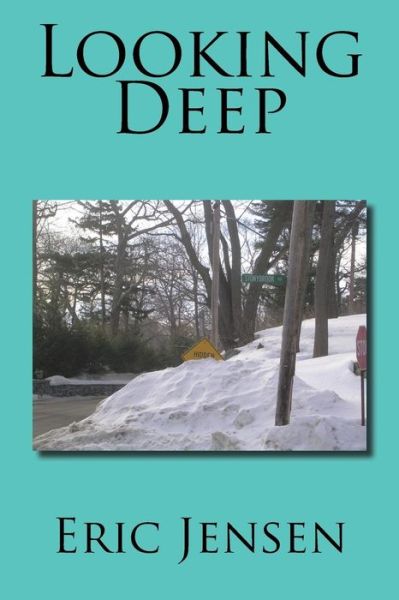 Cover for Eric Jensen · Looking Deep (Paperback Book) (2015)