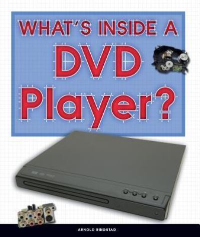 Cover for Arnold Ringstad · What's Inside a DVD Player? (Hardcover Book) (2019)