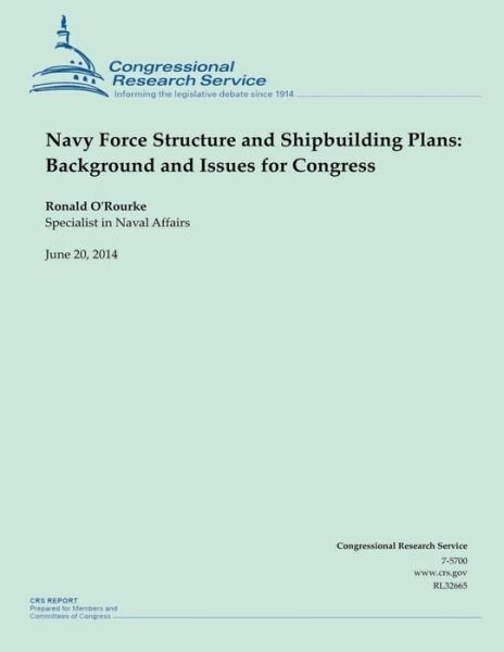Cover for O\'rourke · Navy Force Structure and Shipbuilding Plans: Background and Issues for Congress (Paperback Book) (2015)