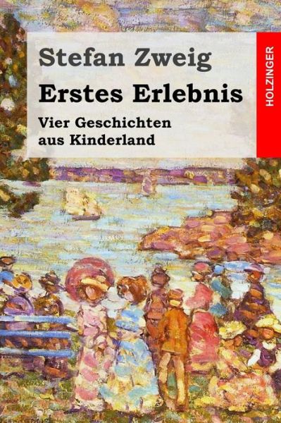 Cover for Stefan Zweig · Erstes Erlebnis: Vier Geschichten Aus Kinderland (Taschenbuch) (2015)