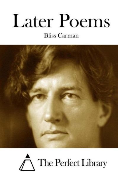 Cover for Bliss Carman · Later Poems (Paperback Book) (2015)