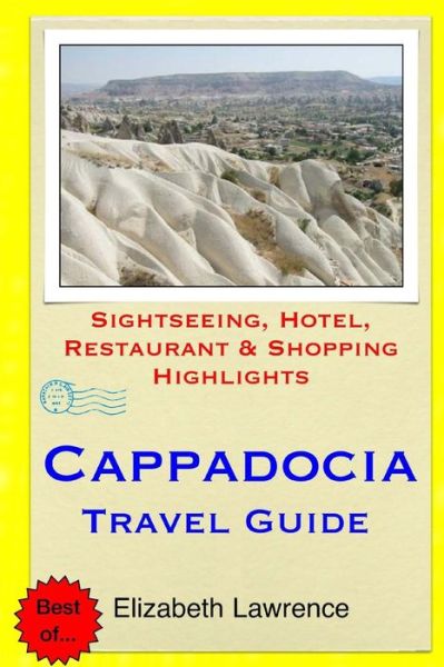 Cover for Elizabeth Lawrence · Cappadocia Travel Guide: Sightseeing, Hotel, Restaurant &amp; Shopping Highlights (Paperback Book) (2015)