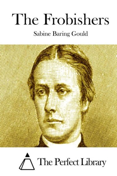 Cover for Sabine Baring Gould · The Frobishers (Paperback Book) (2015)