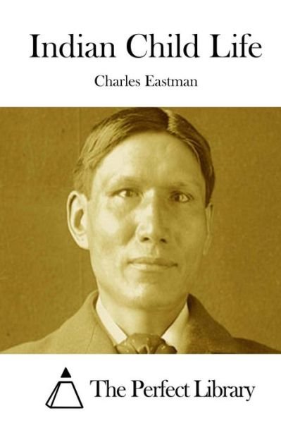 Cover for Charles Eastman · Indian Child Life (Paperback Book) (2015)