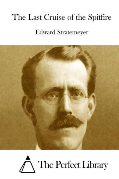 Cover for Edward Stratemeyer · The Last Cruise of the Spitfire (Paperback Book) (2015)