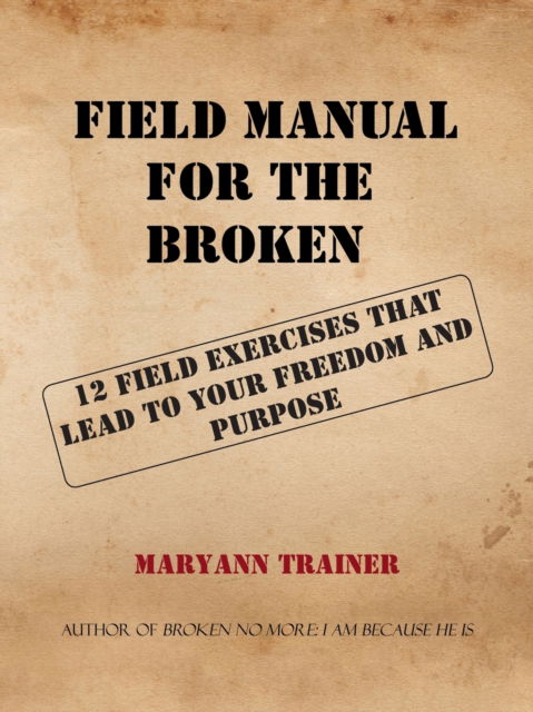 Cover for Maryann Trainer · Field Manual for the Broken (Paperback Book) (2016)