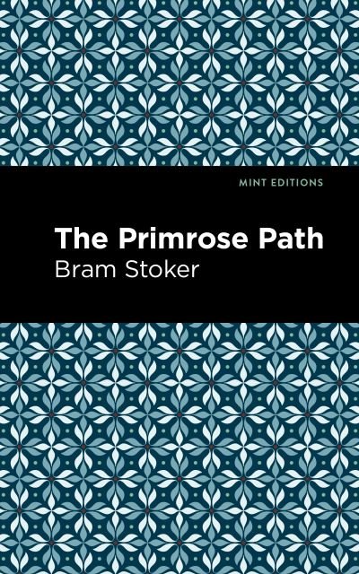The Primrose Path - Mint Editions - Bram Stoker - Books - Graphic Arts Books - 9781513282046 - August 19, 2021