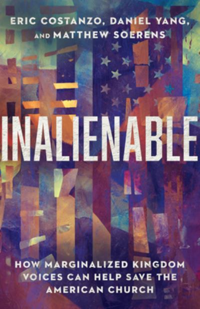 Cover for Eric Costanzo · Inalienable – How Marginalized Kingdom Voices Can Help Save the American Church (Paperback Bog) (2022)
