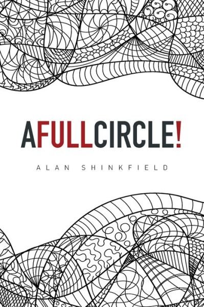 Cover for Alan Shinkfield · A Full Circle! (Taschenbuch) (2015)