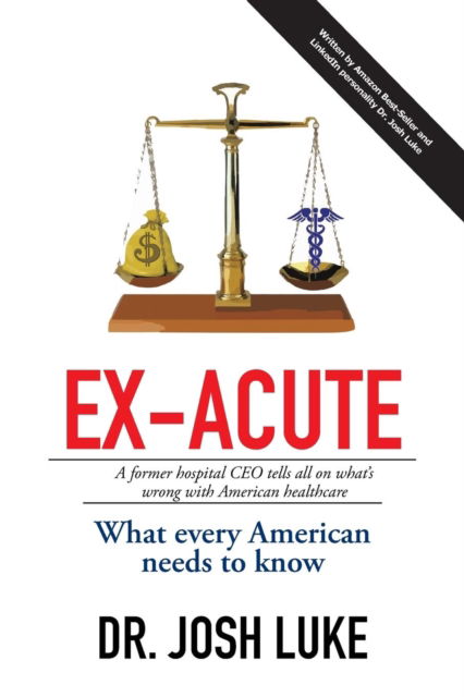Ex-Acute 2017 - Dr Josh Luke - Livros - Xlibris - 9781514470046 - 10 de março de 2016