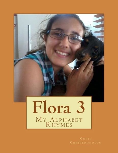 Cover for Chris Christodoulou · Flora 3: My Alphabet Rhymes (Pocketbok) (2015)