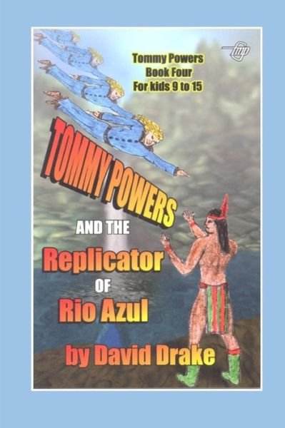 Cover for David Drake · Tommy Powers and the Replicator of Rio Azul (Paperback Book) (2017)