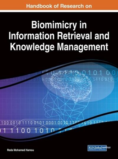 Handbook of Research on Biomimicry in Information Retrieval and Knowledge Management - Reda Mohamed Hamou - Books - IGI Global - 9781522530046 - December 15, 2017