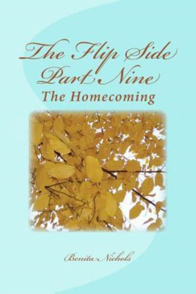 The Flip Side Part Nine - Benita Nichols - Kirjat - Createspace Independent Publishing Platf - 9781523421046 - lauantai 16. tammikuuta 2016