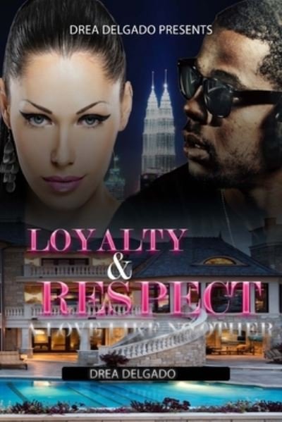 Cover for Drea Delgado · Loyalty &amp; Respect (Taschenbuch) (2015)