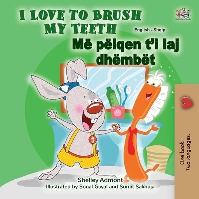 Cover for Shelley Admont · I Love to Brush My Teeth (English Albanian Bilingual Children's Book) (Pocketbok) (2021)