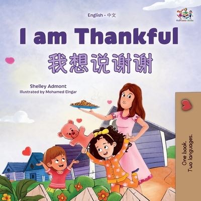 I Am Thankful (English Chinese Bilingual Children's Book) - Shelley Admont - Books - Kidkiddos Books - 9781525977046 - June 16, 2023