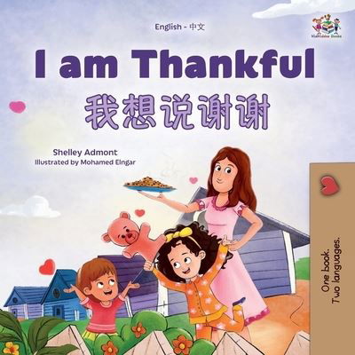 Cover for Shelley Admont · I Am Thankful (English Chinese Bilingual Children's Book) (Bog) (2023)