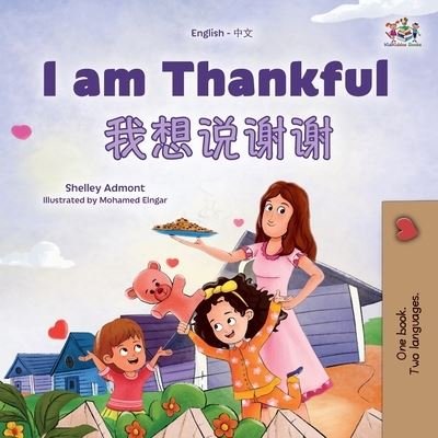 Cover for Shelley Admont · I Am Thankful (English Chinese Bilingual Children's Book) (Bok) (2023)