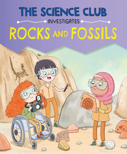 Cover for Mary Auld · The Science Club Investigates: Rocks and Fossils - The Science Club Investigates (Inbunden Bok) (2025)