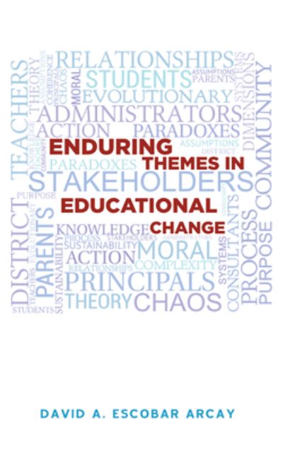 Enduring Themes in Educational Change - David A Escobar Arcay - Books - Resource Publications (CA) - 9781532609046 - March 16, 2017