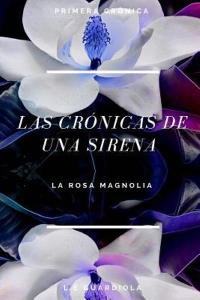 Cover for L E Guardiola · Las Cronicas de una Sirena (Pocketbok) (2016)