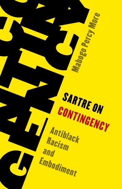 Cover for Mabogo Percy More · Sartre on Contingency: Antiblack Racism and Embodiment (Taschenbuch) (2021)