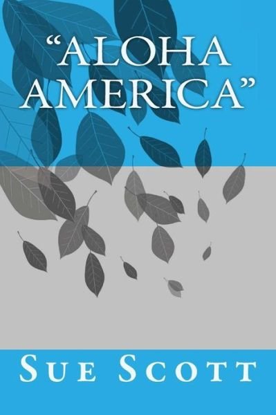 Cover for Sue Ann Scott · Aloha America (Paperback Book) (2016)