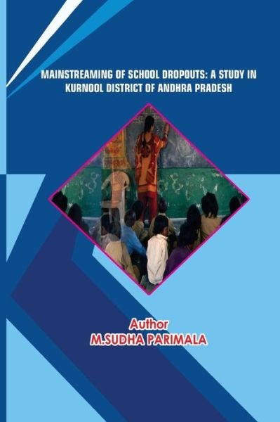 Mainstreaming of School Dropouts - Sudha Parimala Createspace - Books - Createspace Independent Publishing Platf - 9781541027046 - December 9, 2016