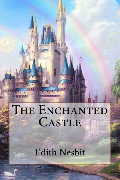Cover for Edith Nesbit · The Enchanted Castle Edith Nesbit (Paperback Bog) (2017)