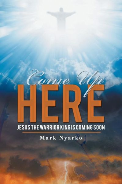 Cover for Mark Nyarko · Come up Here (Pocketbok) (2018)