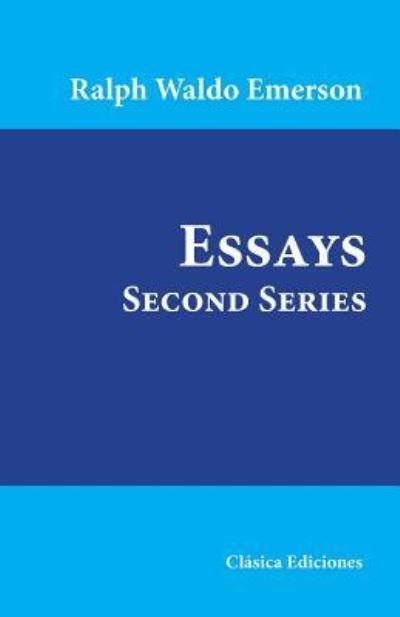 Essays - Ralph Waldo Emerson - Bücher - Createspace Independent Publishing Platf - 9781546444046 - 3. Mai 2017
