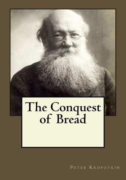 Cover for Peter Kropotkin · The Conquest of Bread (Paperback Bog) (2017)