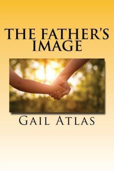 Cover for Gail Atlas · The Father's Image (Paperback Book) (2017)