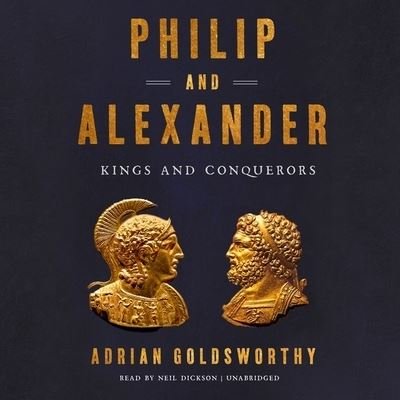Cover for Adrian Goldsworthy · Philip and Alexander (CD) (2020)