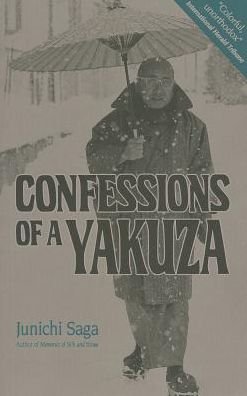 Confessions Of A Yakuza - Jun'ichi Saga - Books - Kodansha America, Inc - 9781568365046 - February 22, 2013