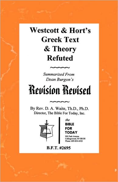 Cover for Pastor D. A. Waite · Westcott &amp; Hort's Greek Text &amp; Theory Refuted (Paperback Book) (2008)