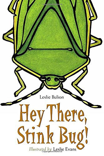 Cover for Leslie Bulion · Hey There, Stink Bug! (Hardcover Book) (2006)