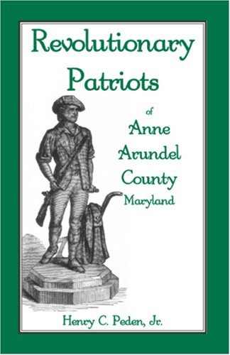 Cover for Henry C. Peden Jr · Revolutionary Patriots of Anne Arundel County, Maryland (Paperback Book) (2009)