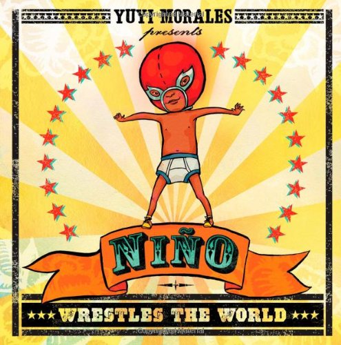 Nino Wrestles the World - Yuyi Morales - Książki - Roaring Brook Press - 9781596436046 - 4 czerwca 2013