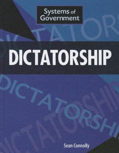 Cover for Sean Connolly · Dictatorship (Systems of Government) (Hardcover Book) (2012)