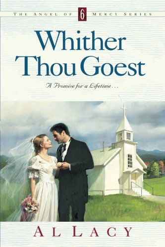 Whither Thou Goest - Angel of Mercy - Al Lacy - Books - Multnomah Press - 9781601420046 - January 19, 1999