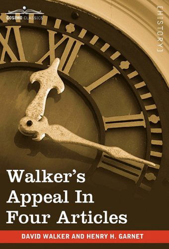 Cover for Henry H. Garnet · Walker's Appeal in Four Articles: an Address to the Slaves of the United States of America (Hardcover Book) (2009)