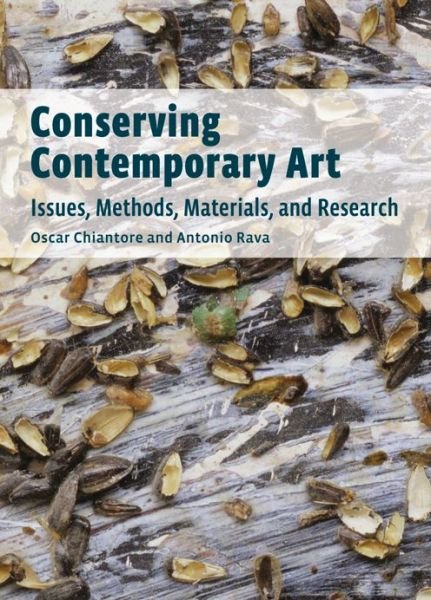 Cover for . Chiantore · Conserving Contemporary Art – Issues, Methods, Materials, and Research (Taschenbuch) (2013)