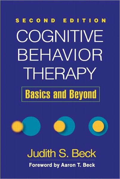 Cognitive Behavior Therapy, Second Edition: Basics and Beyond - Beck, Judith S., Ph.D. (University of Pennsylvania (Emeritus), United States) - Bøker - Guilford Publications - 9781609185046 - 13. juli 2011