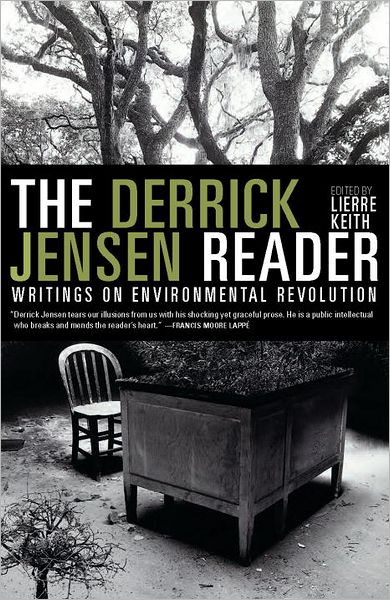 Cover for Derrick Jensen · The Derrick Jensen Reader: Writings on Environment Revolution (Paperback Book) (2012)