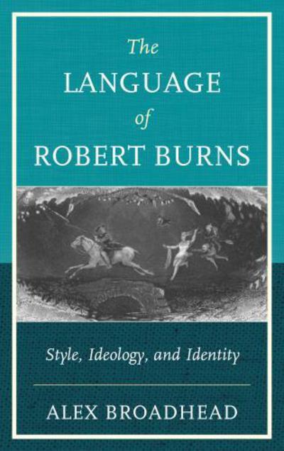 Cover for Alex Broadhead · The Language of Robert Burns: Style, Ideology, and Identity (Paperback Book) (2015)